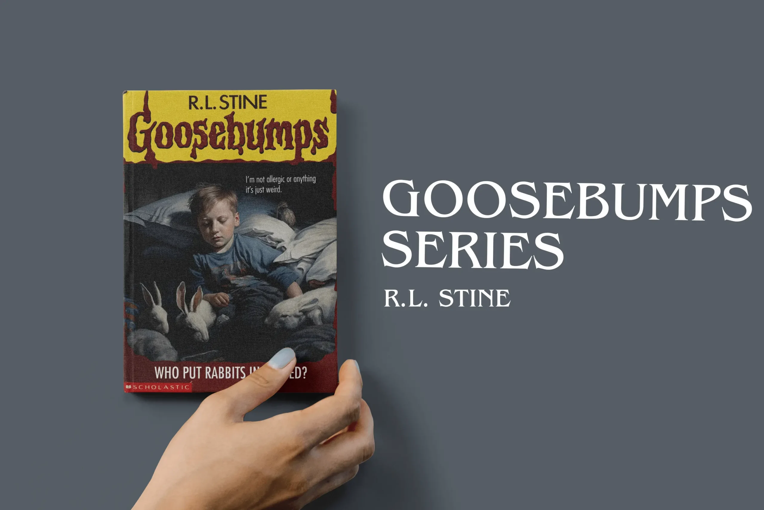 Goosebumps series by R.L. Stine