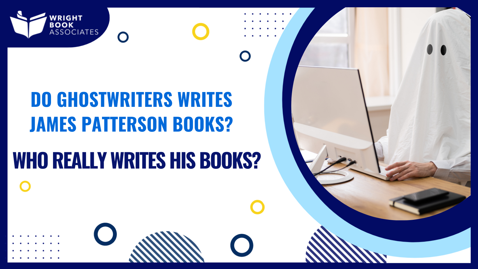 Do Ghostwriters Writes James Patterson Books ? Who Really Writes His Books?