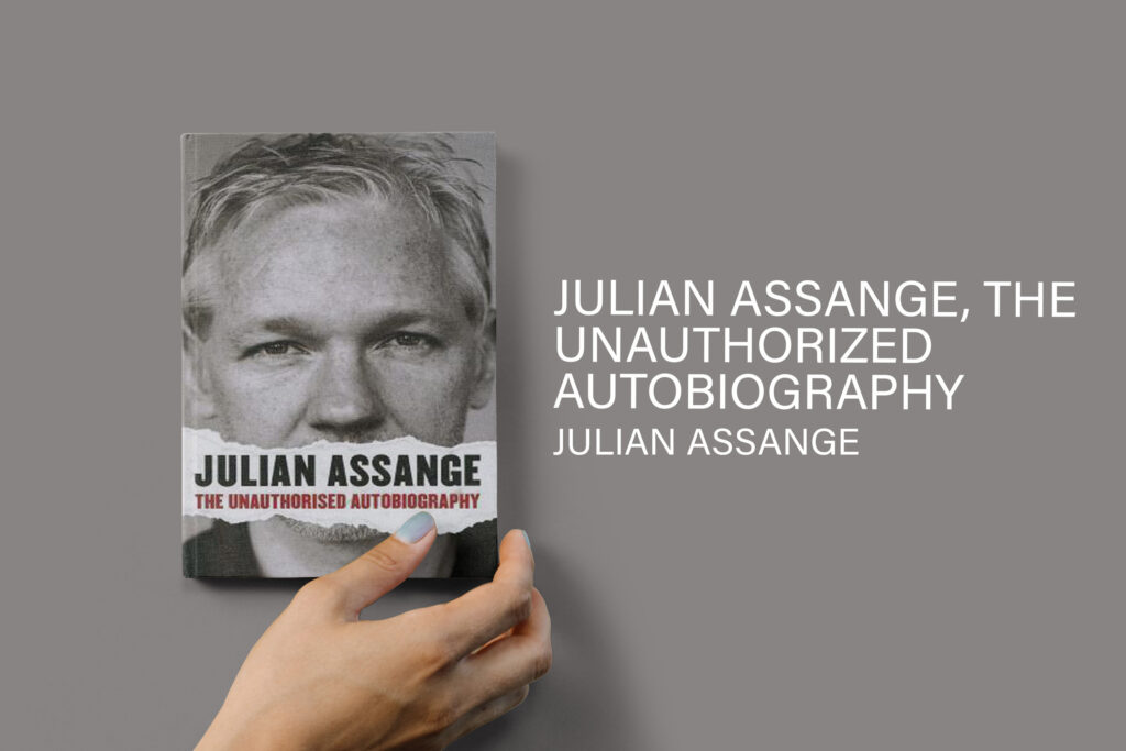 Julian Assange, The Unauthorized Autobiography – Julian Assange