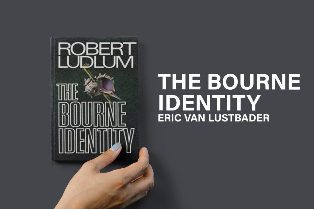 The Bourne Identity series - Eric Van Lustbader