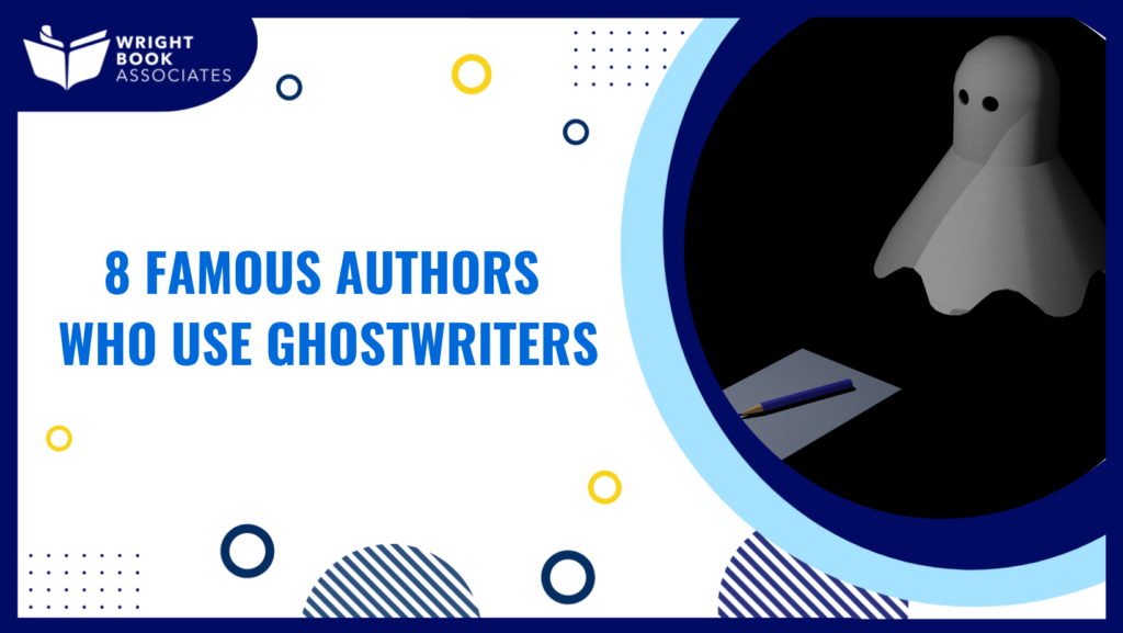 FAMOUS AUTHORS WHO USE GHOSTWRITERS