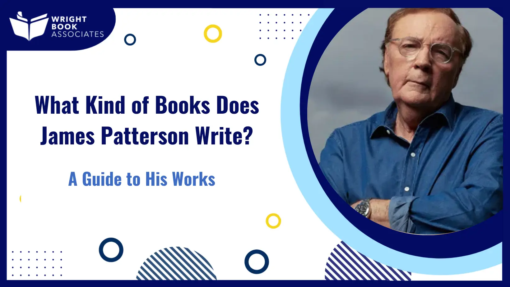 What Kind of Books Does James Patterson Write A Guide to His Works