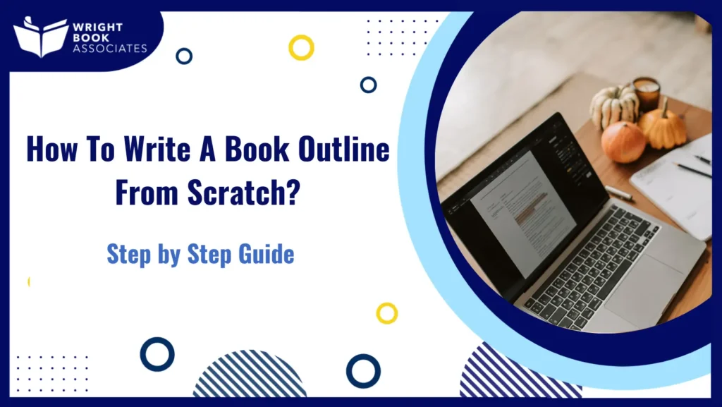 How To Write A Book Outline From Scratch